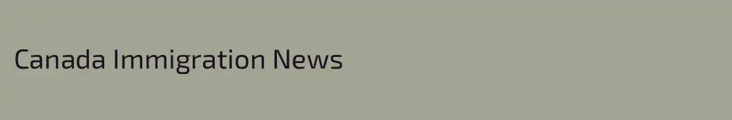 Canada Immigration News